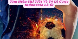 Tìm Hiểu Chi Tiết Về Tỷ Lệ Cược Indonesia Là Gì