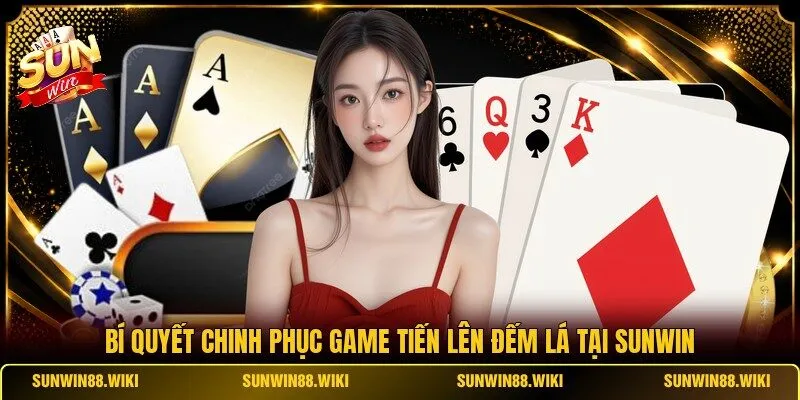 Bí Quyết Chinh Phục Game Tiến Lên Đếm Lá