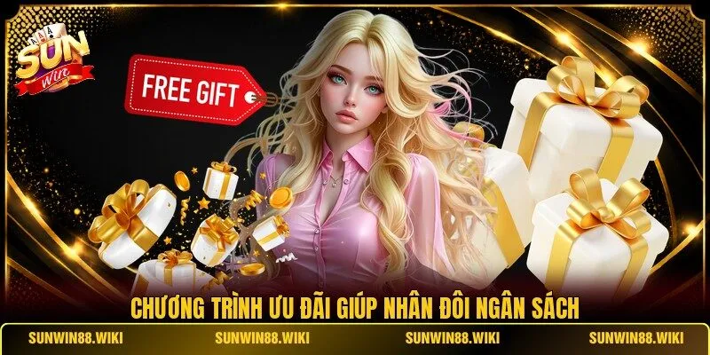 Chương trình ưu đãi giúp nhân đôi ngân sách