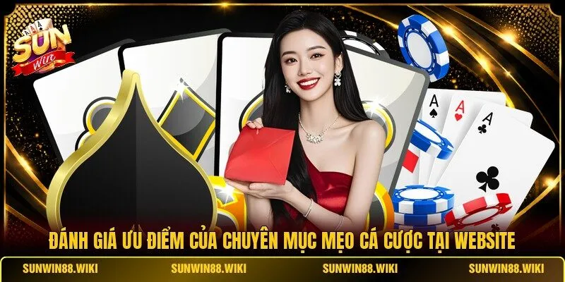 Đánh giá ưu điểm của chuyên mục mẹo cá cược tại website