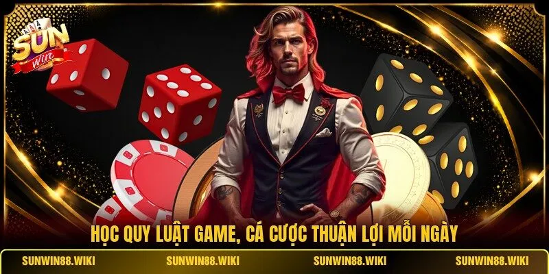 Học quy luật game, cá cược thuận lợi mỗi ngày