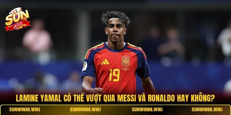 Lamine Yamal Có Thể Vượt Qua Messi Và Ronaldo
