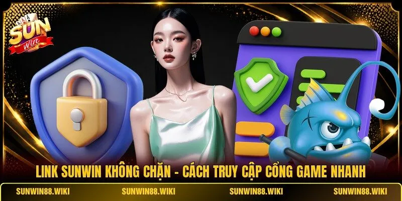 Link SUNWIN Không Chặn