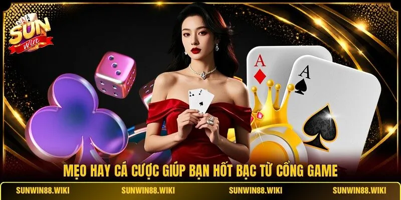Mẹo hay cá cược giúp bạn hốt bạc từ cổng game
