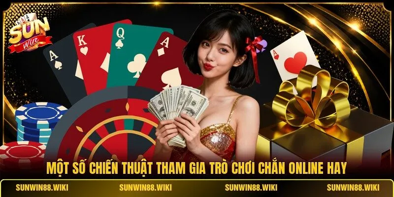 Một số chiến thuật tham gia trò chơi Chắn online hay