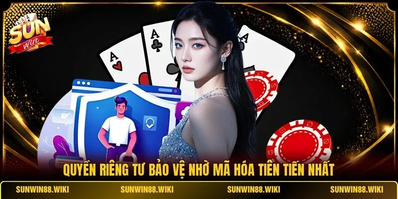 Quyền riêng tư bảo vệ nhờ mã hóa tiên tiến nhất