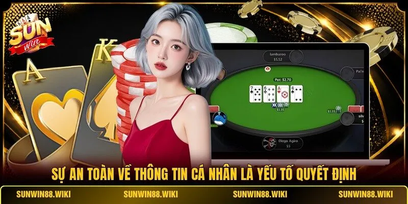 Sự an toàn về thông tin cá nhân là yếu tố quyết định
