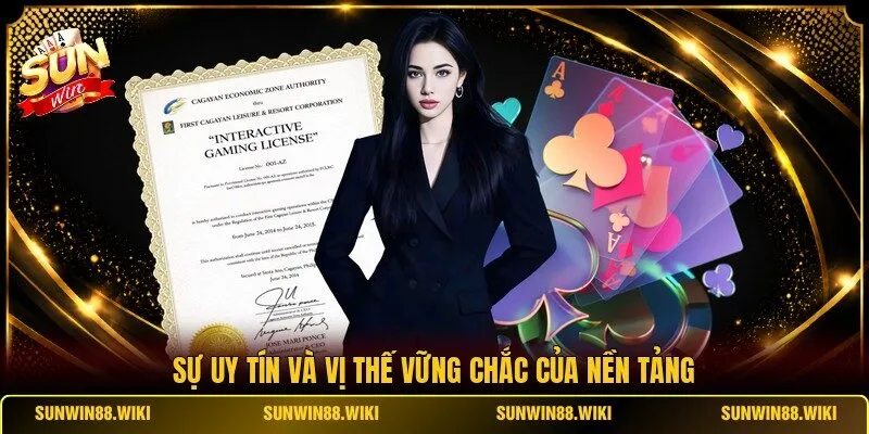 Sự uy tín và vị thế vững chắc của nền tảng