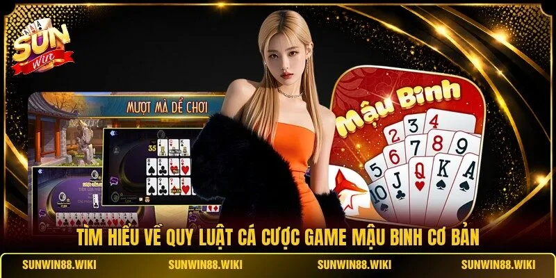 Tìm hiểu về quy luật cá cược game Mậu Binh cơ bản
